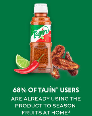 68% of Tajin users are already using the product to season fruits at home(3)